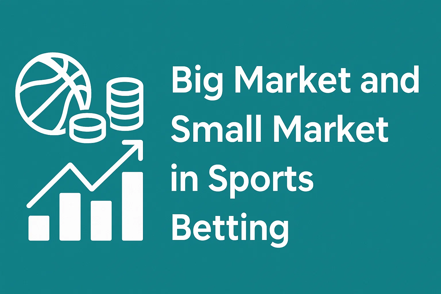 Big Market and Small Market in Sports Betting