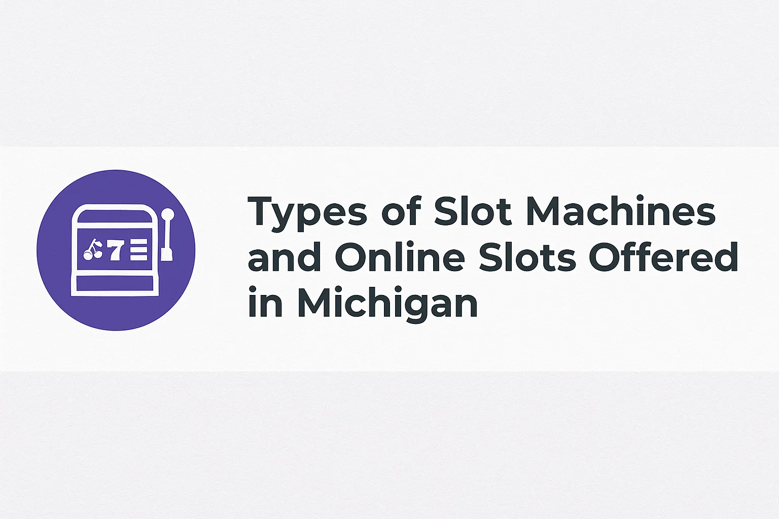 Types of Slot Machines and Online Slots Offered in Michigan